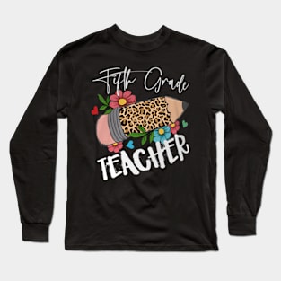 Fifth Grade Teacher Leopard Pencil 5th Grade Women Teacher Long Sleeve T-Shirt